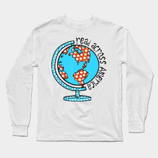 Reads Across That America Reading Lover Teacher Reader Long Sleeve T-Shirt